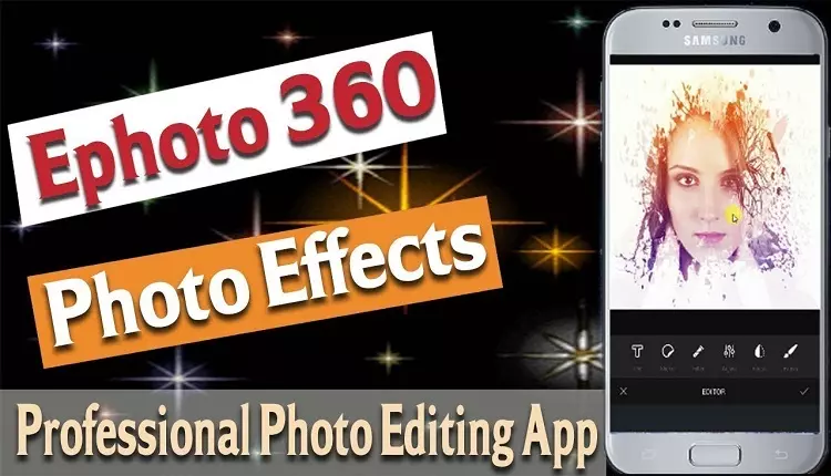 تطبيق Ephoto 360 افضل تطبيق للتعديل على الصور و اضافة التأثيرات المتنوعة للاندرويد و ال iOS